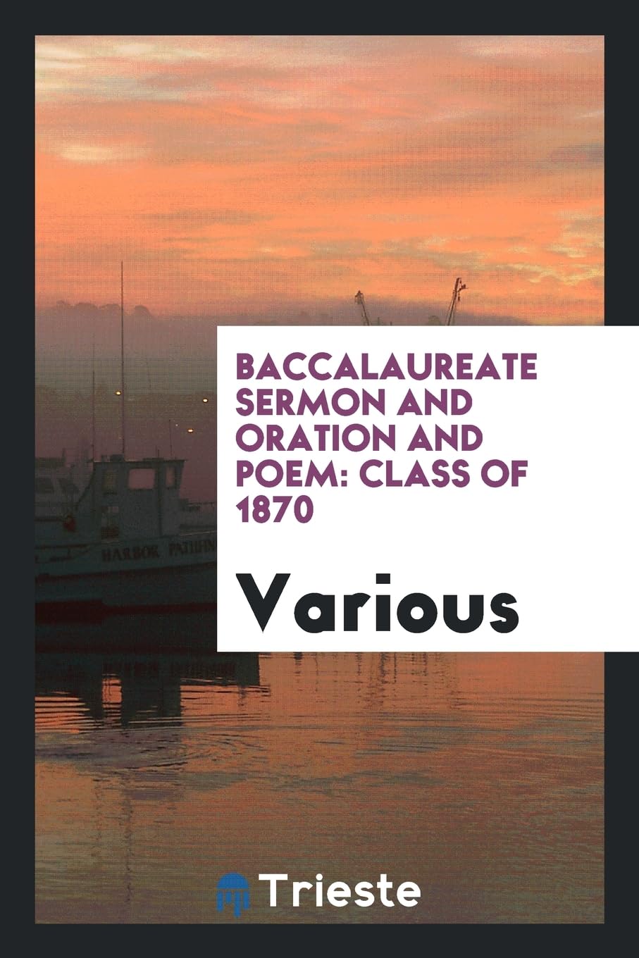Baccalaureate Sermon and Oration and Poem: Class of 1870 Books
