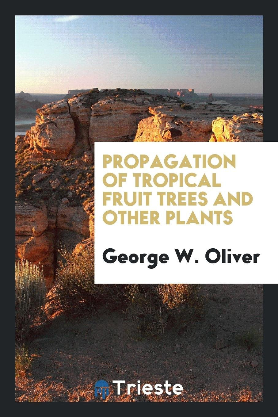 Propagation of Tropical Fruit Trees and Other Plants Contemporary literature