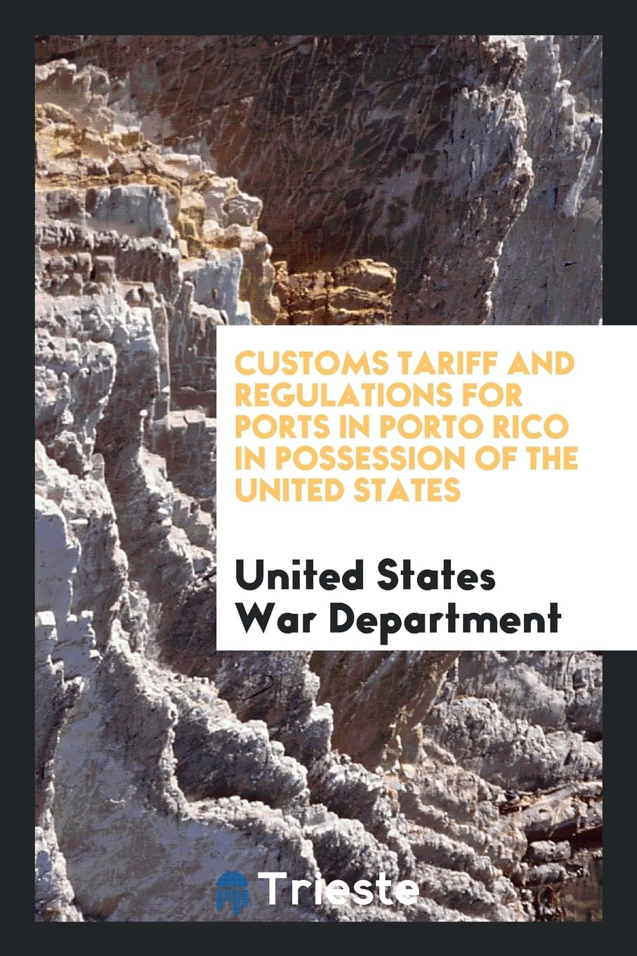 Customs Tariff and Regulations for Ports in Porto Rico in Possession of the United States Business, Finance & Career
