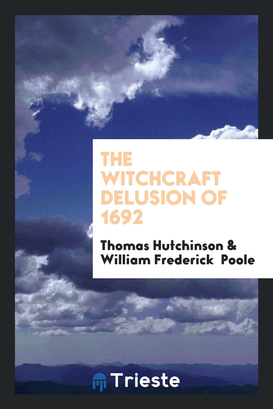 The Witchcraft Delusion of 1692 Religion & Esotericism