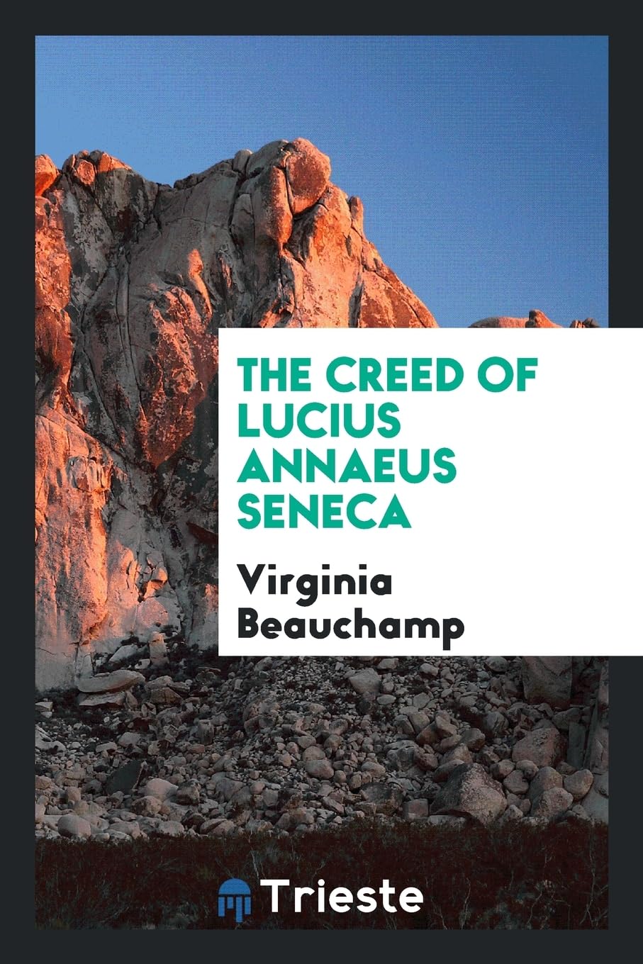 The Creed of Lucius Annaeus Seneca Books