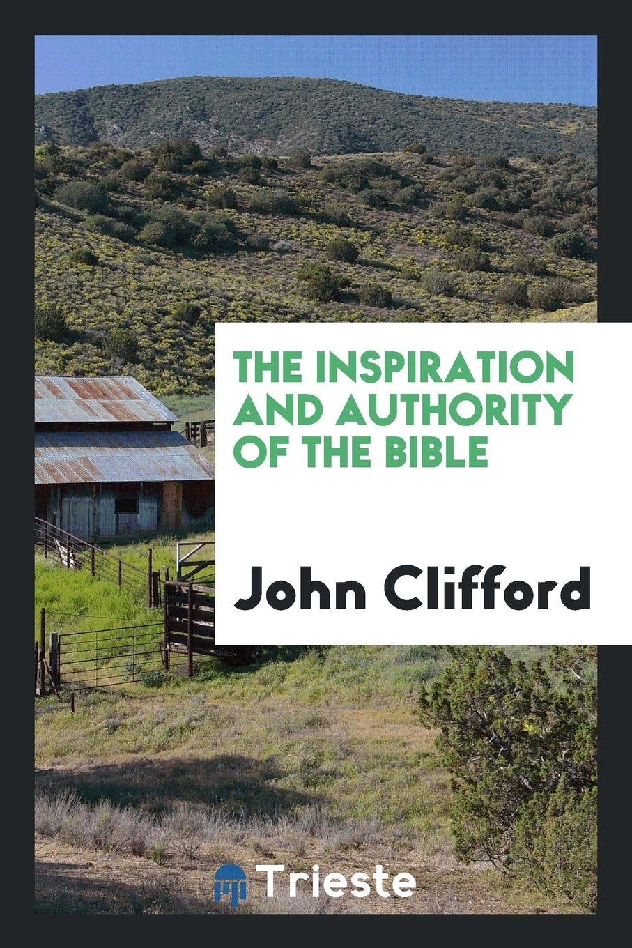 The Inspiration and Authority of the Bible Politics & History