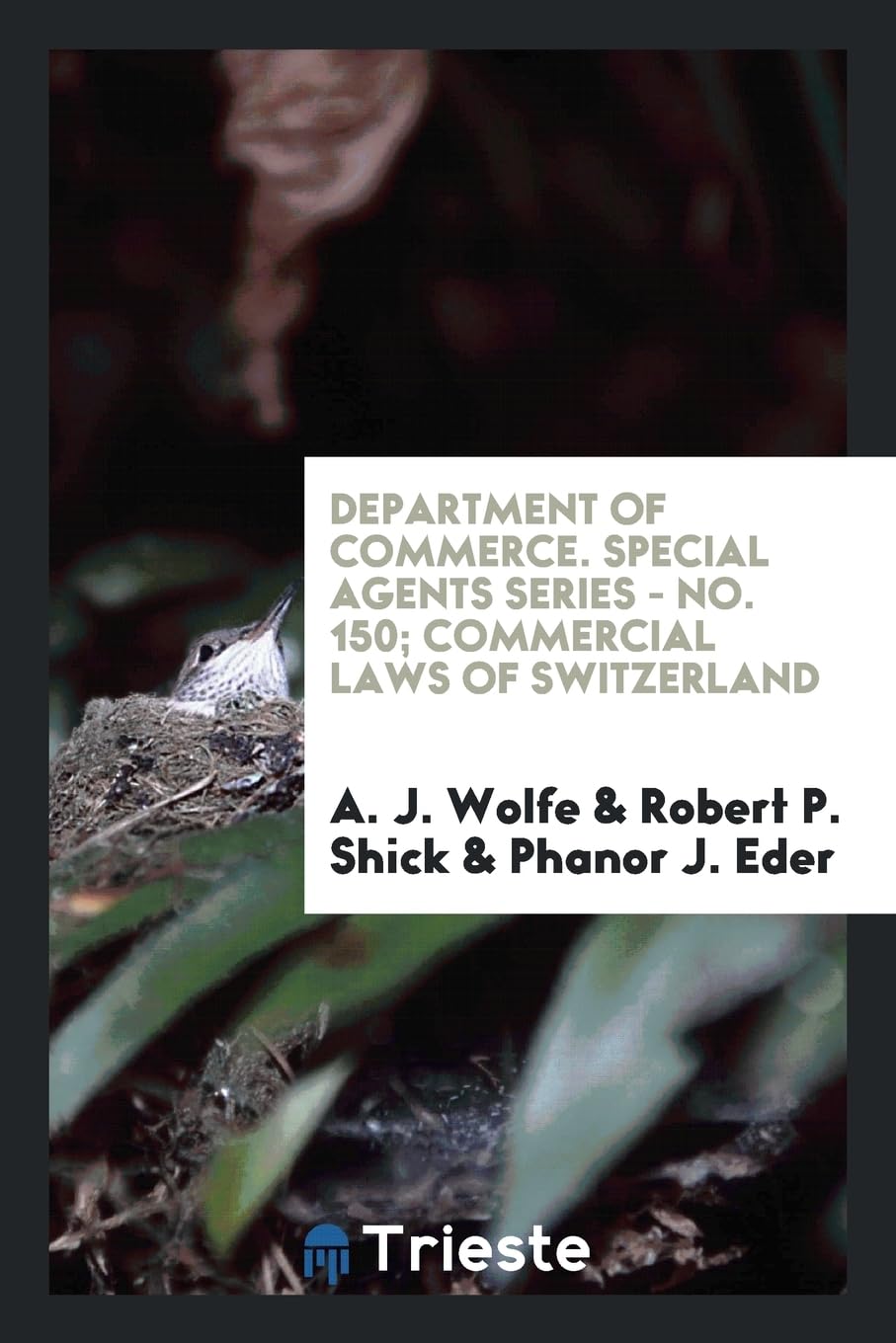 Department of Commerce. Special Agents Series - No. 150; Commercial Laws of Switzerland Books