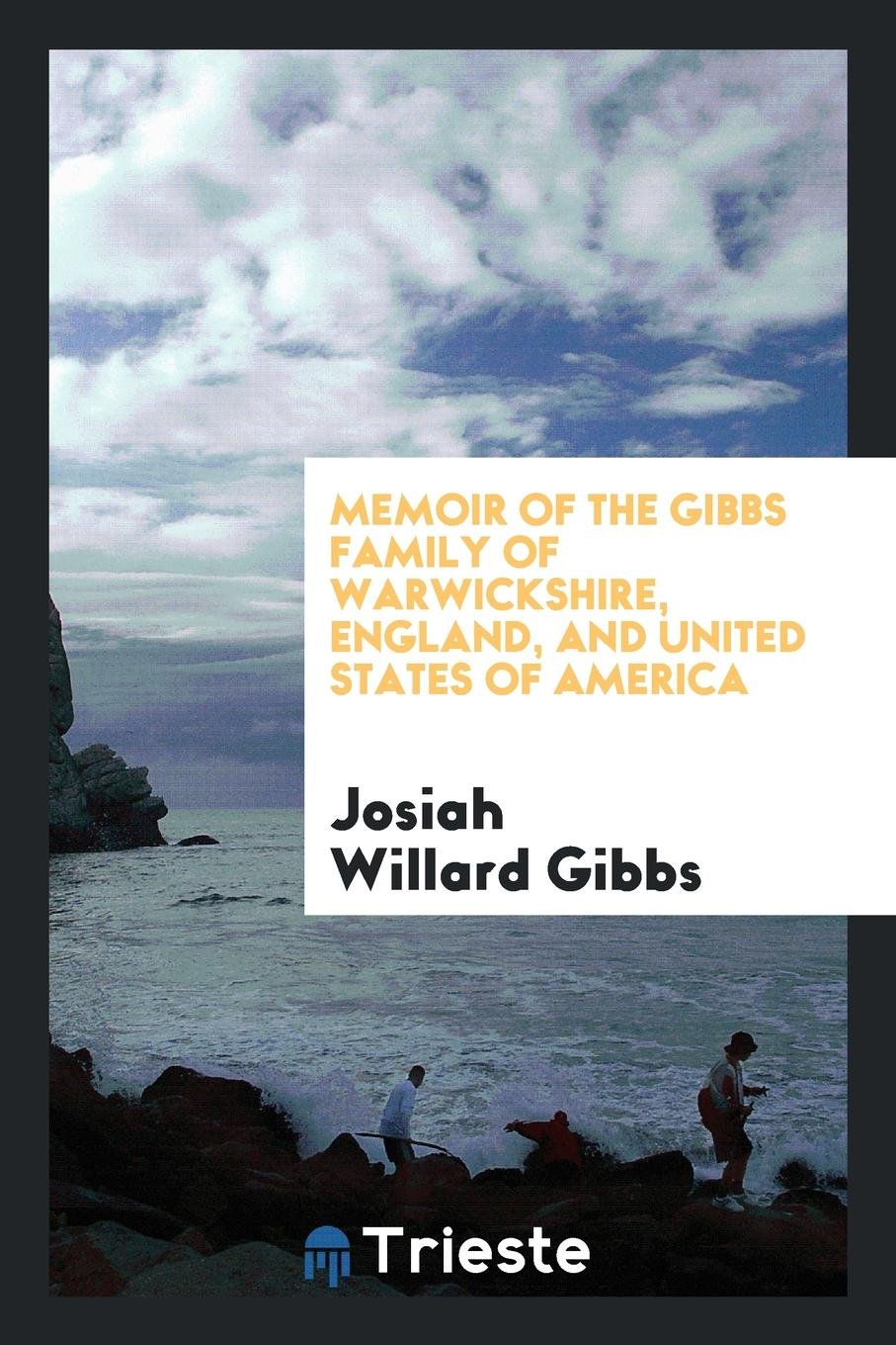 Memoir of the Gibbs Family of Warwickshire, England, and United States of America Reference Books