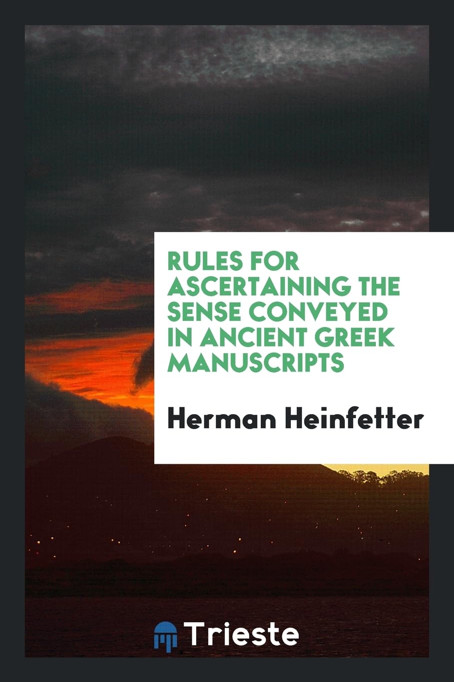 Rules for Ascertaining the Sense Conveyed in Ancient Greek Manuscripts Contemporary literature