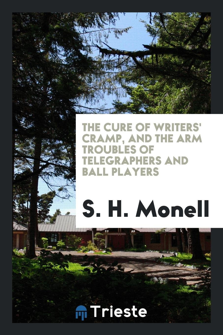 The Cure of Writers' Cramp and the Arm Troubles of Telegraphers and Ball Players ... Books