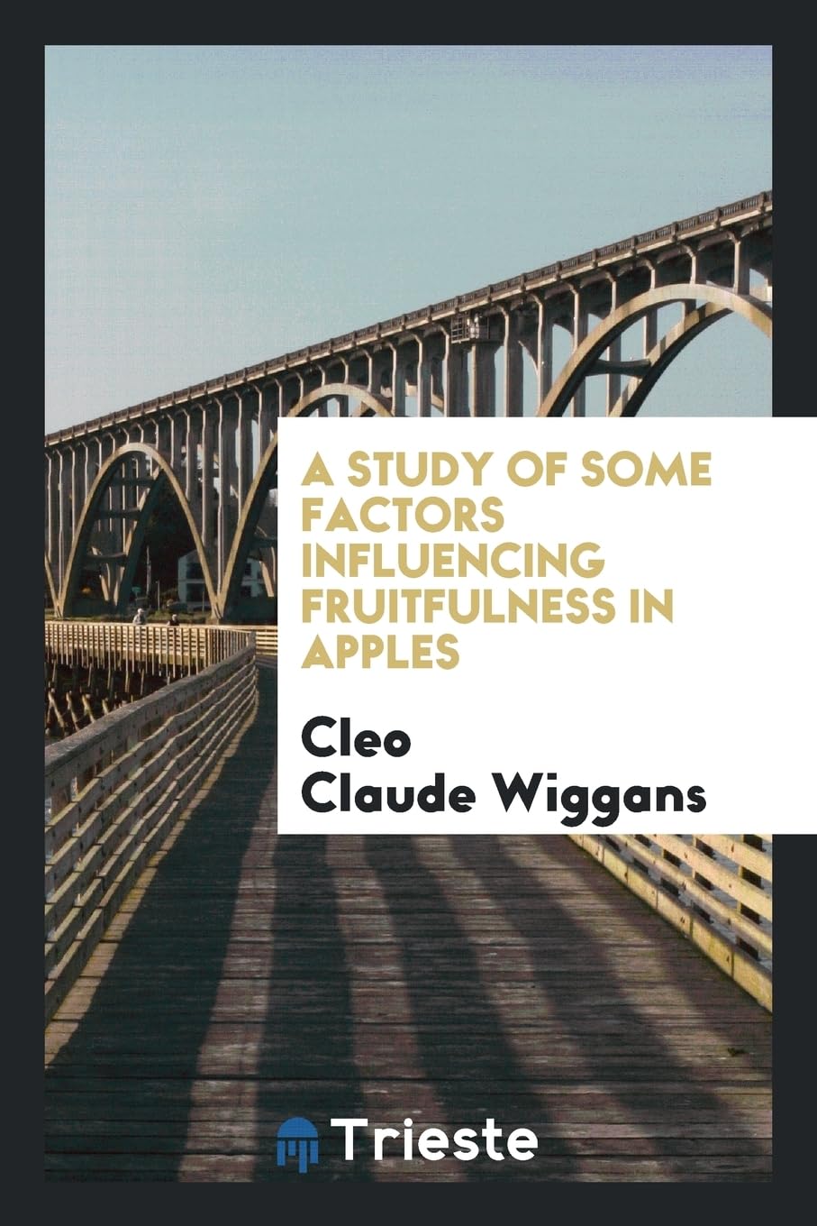 A Study of Some Factors Influencing Fruitfulness in Apples Books