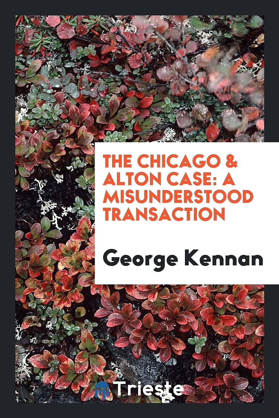 The Chicago and Alton Case: A Misunderstood Transaction Politics & History