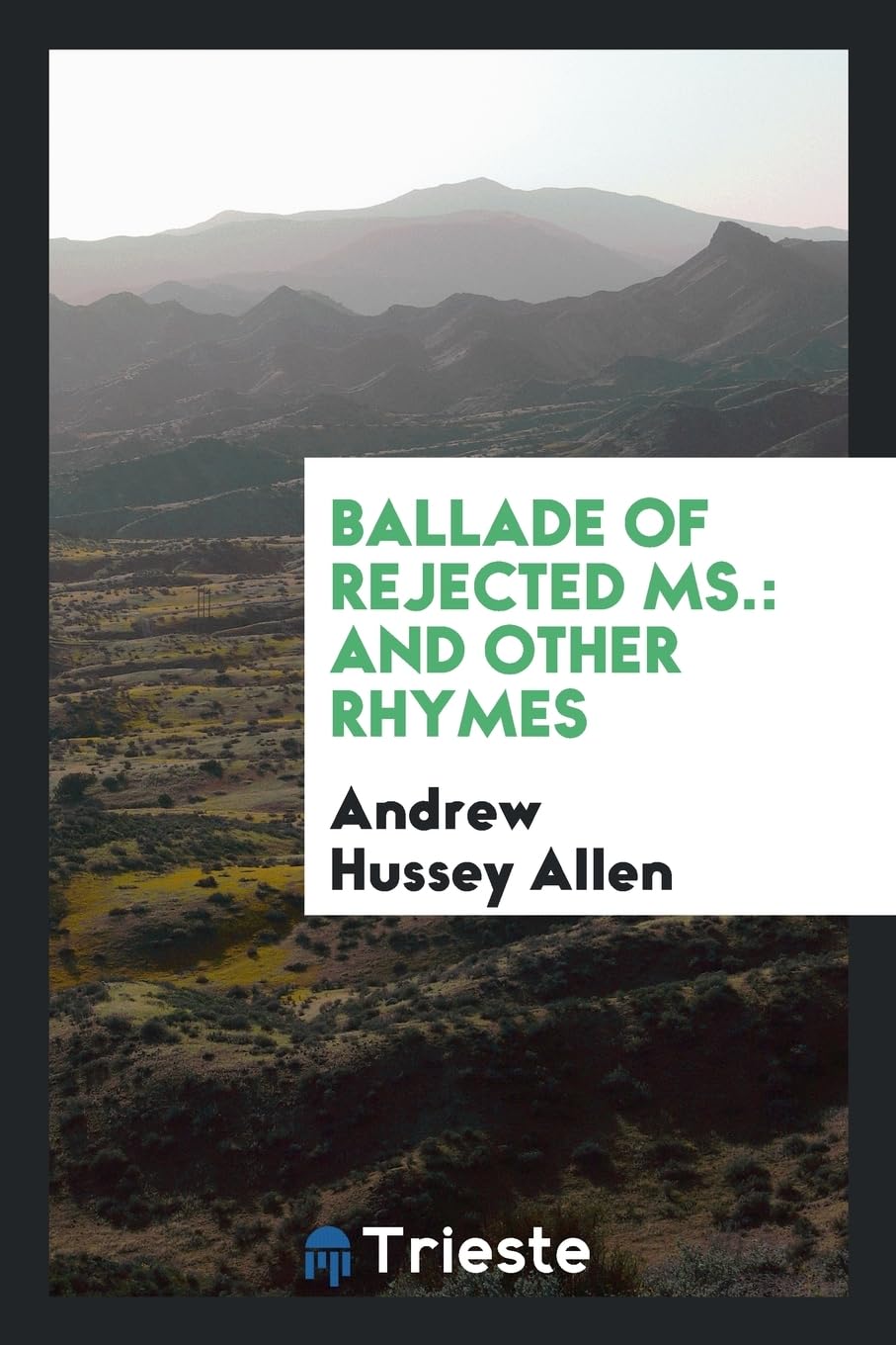 Ballade of Rejected Ms.: And Other Rhymes Books