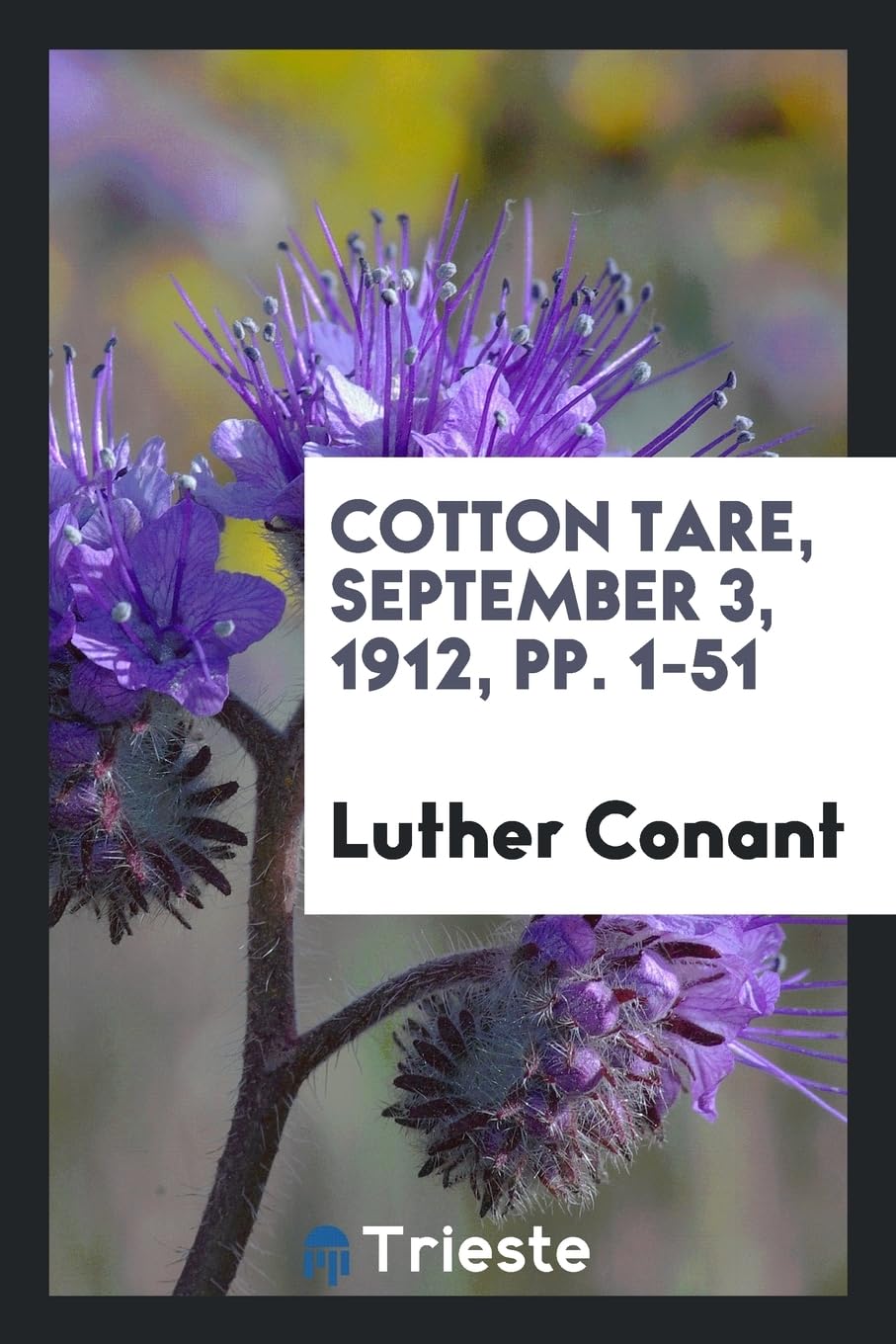 Cotton Tare, September 3, 1912, Pp. 1-51 Books