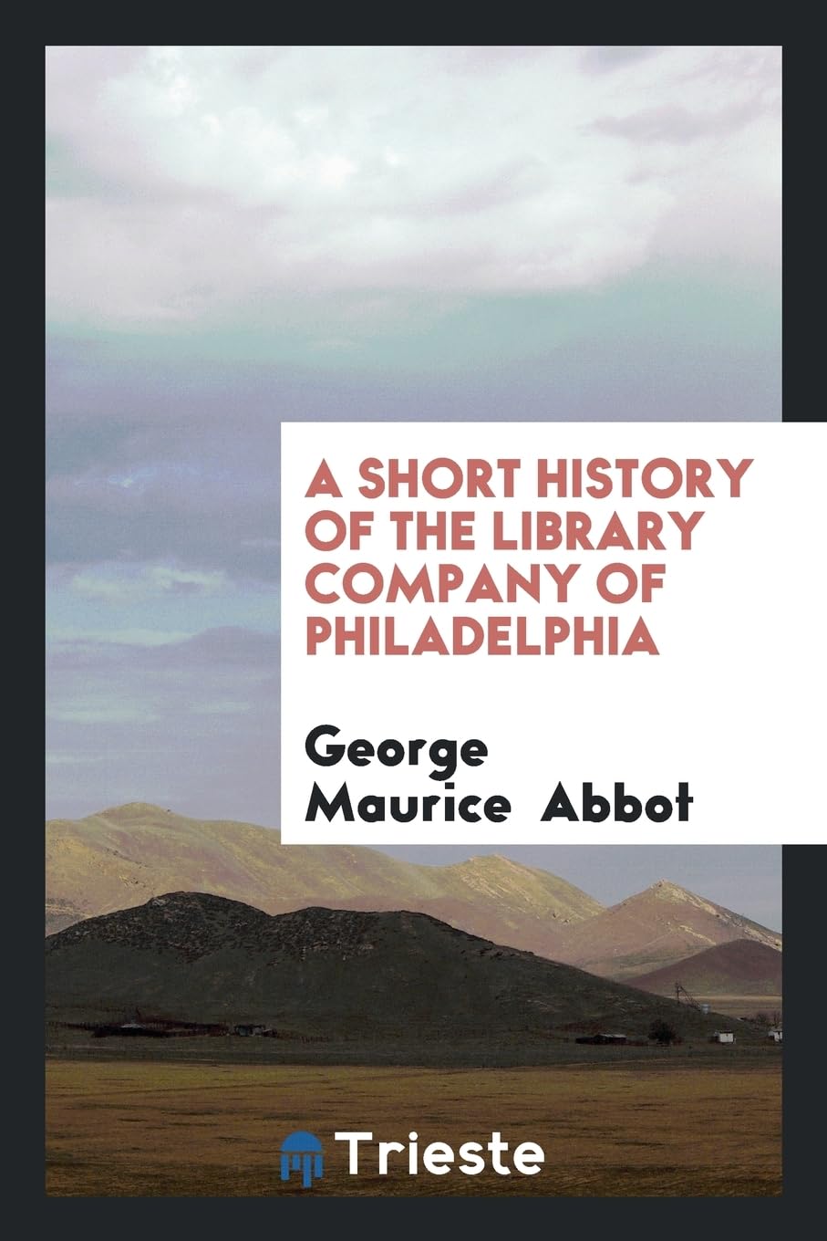 A Short History of the Library Company of Philadelphia Politics & History
