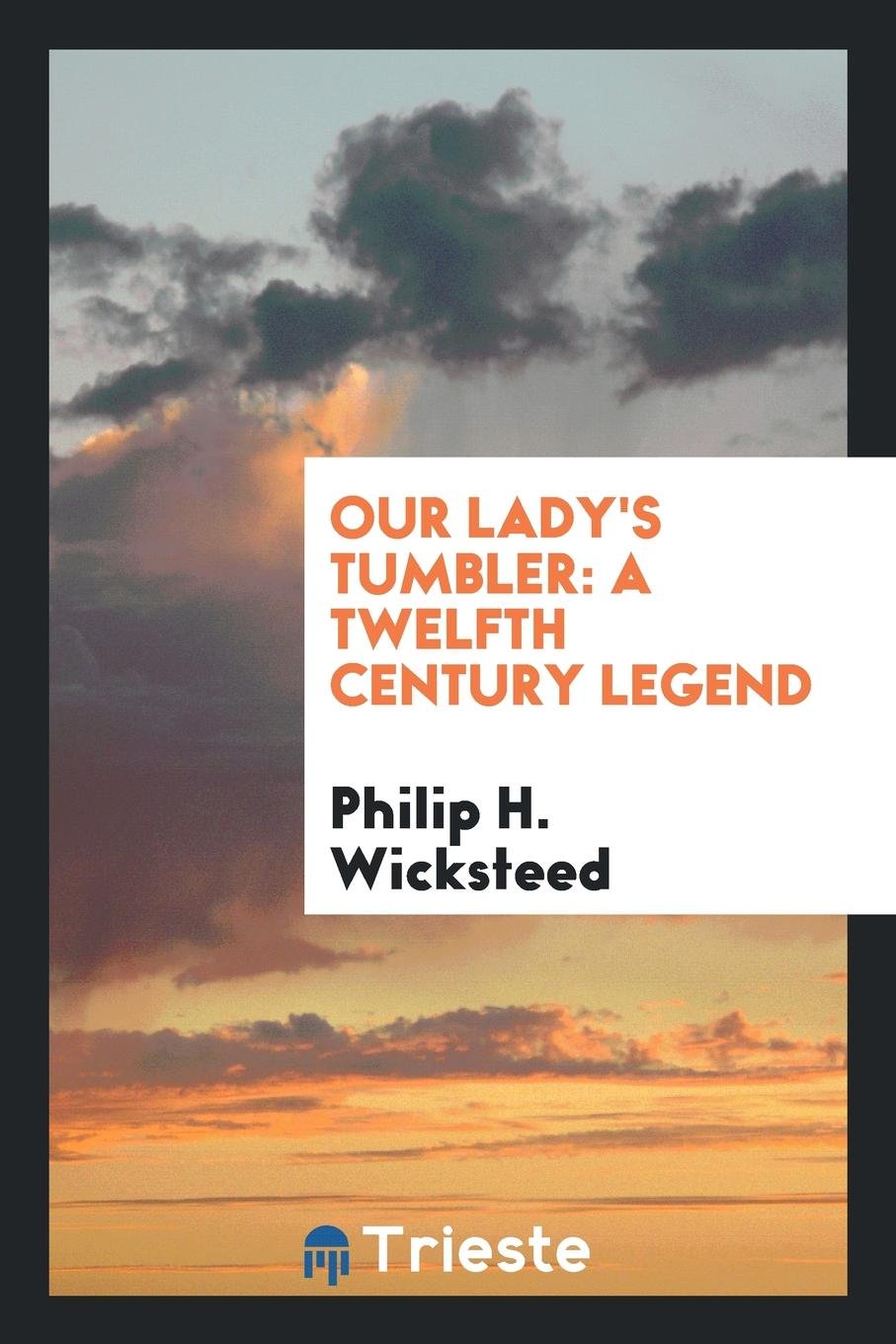Our Lady's Tumbler: A Twelfth Century Legend Poetry