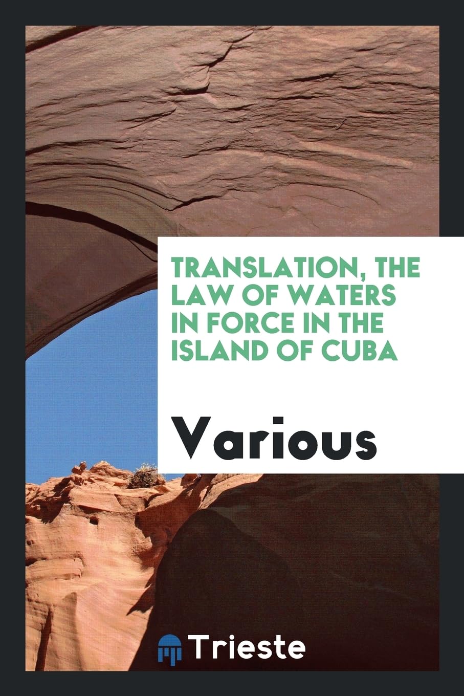 Translation, the Law of Waters in Force in the Island of Cuba Books