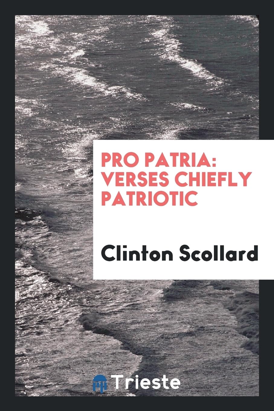 Pro Patria: Verses Chiefly Patriotic Books