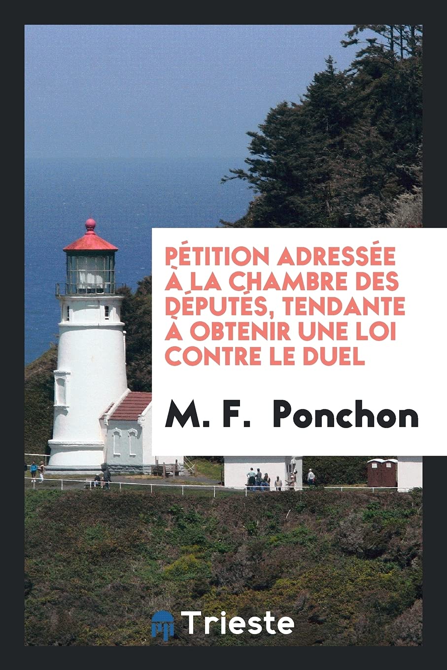 P tition Adress e La Chambre Des D put s, Tendante Obtenir Une Loi Contre Le Duel Books