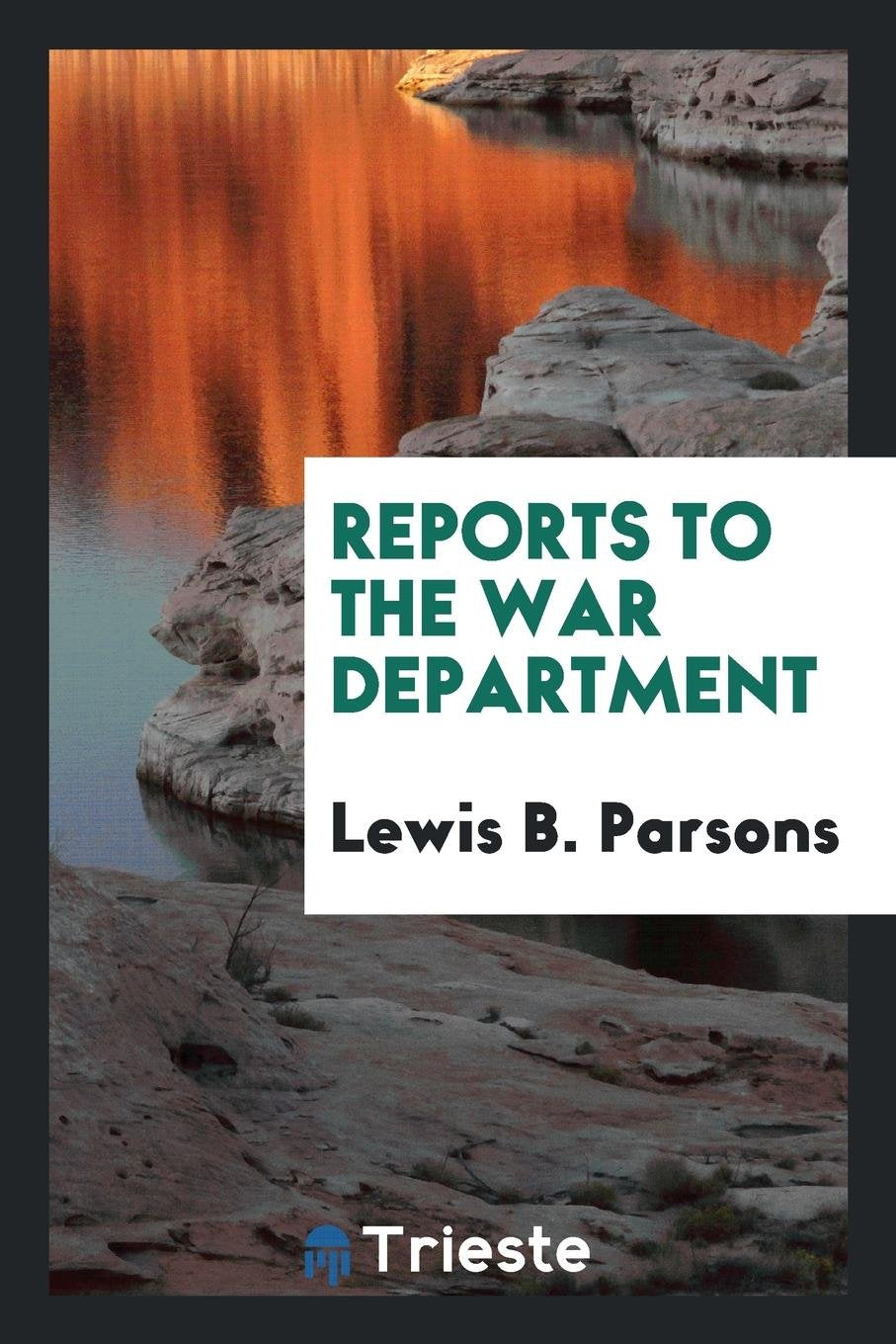 Reports to the War Department Politics & History