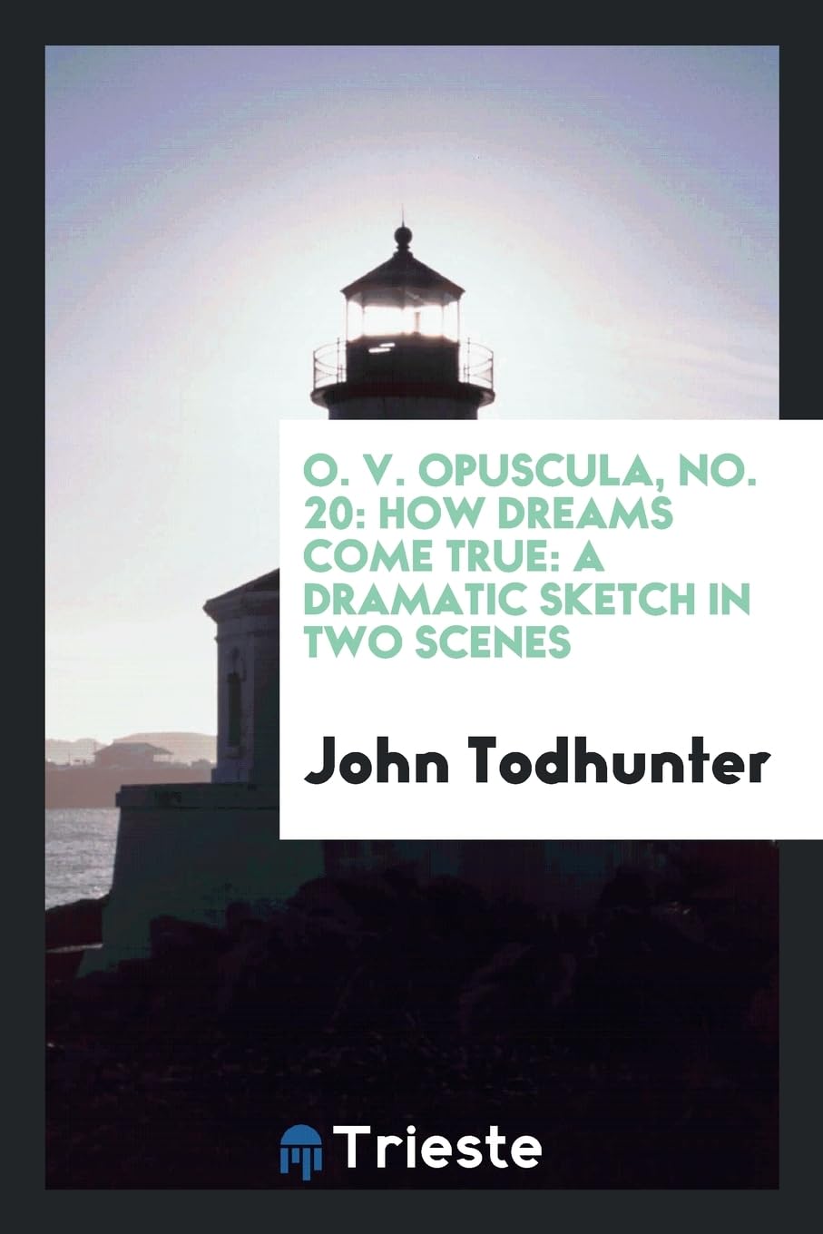 O. V. Opuscula, No. 20: How Dreams Come True: A Dramatic Sketch in Two Scenes Religion & Esotericism