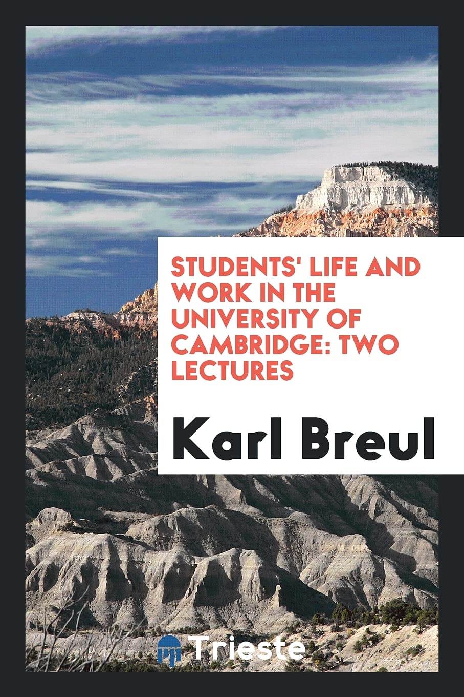 Students' Life and Work in the University of Cambridge: Two Lectures Learning & Reference