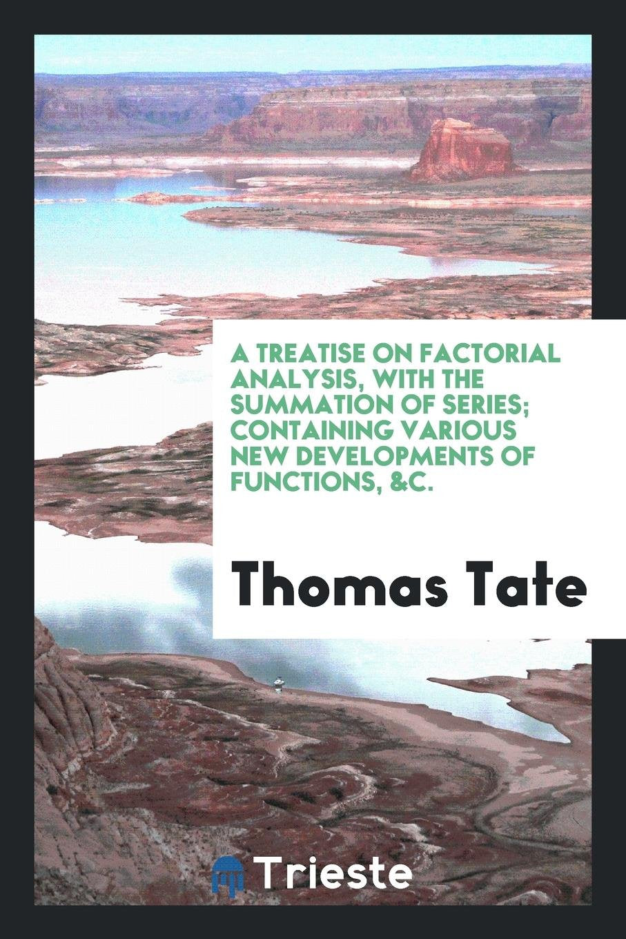 A Treatise on Factorial Analysis, Wth the Summation of Series Politics & History
