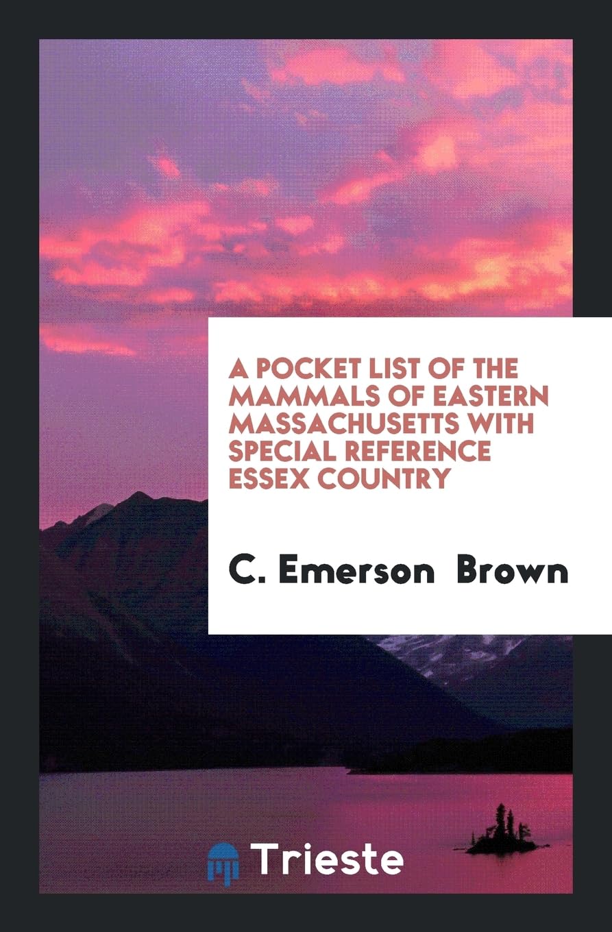 A Pocket List of the Mammals of Eastern Massachusetts with Special Reference Essex Country Books