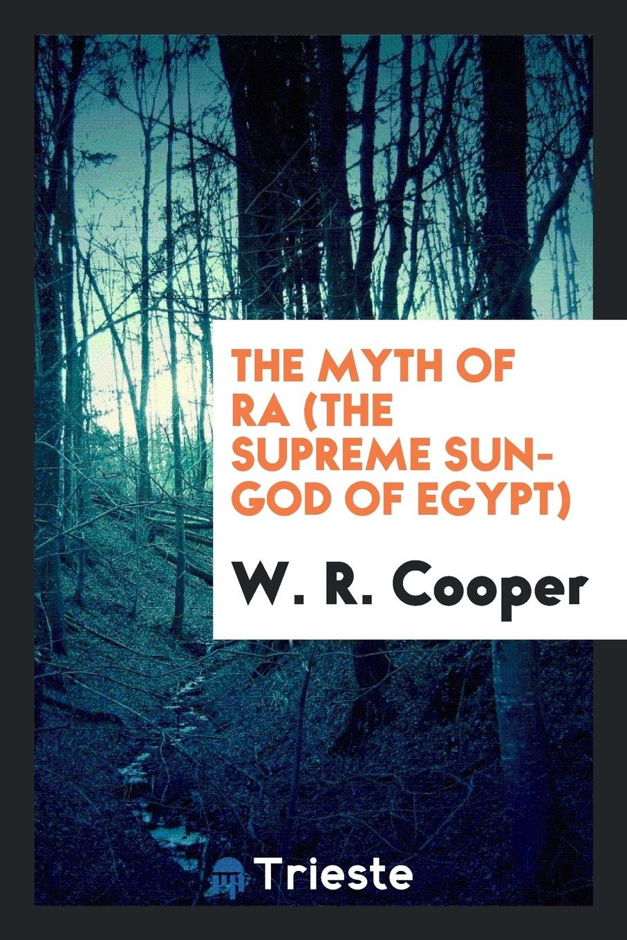 The Myth of Ra (the Supreme Sun-God of Egypt) Books
