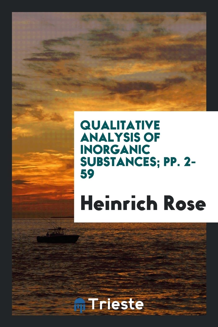 Qualitative Analysis of Inorganic Substances; Pp. 2-59 Politics & History