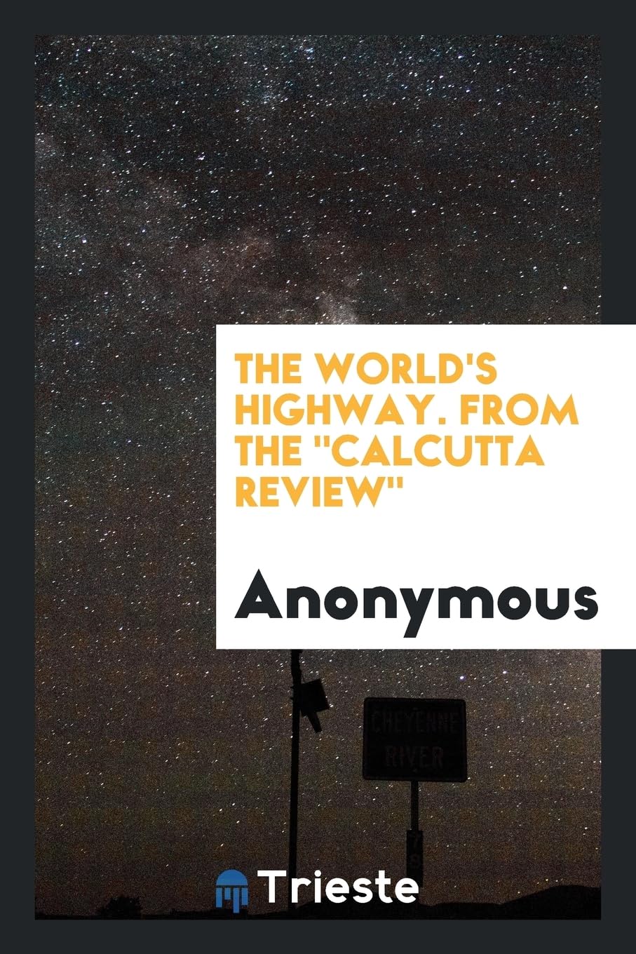 The World's Highway. from the Calcutta Review Books