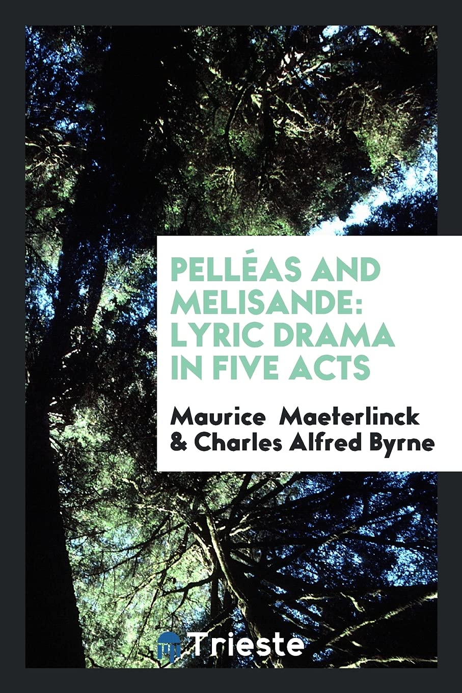 Pell as and Melisande: Lyric Drama in Five Acts Religion & Esotericism