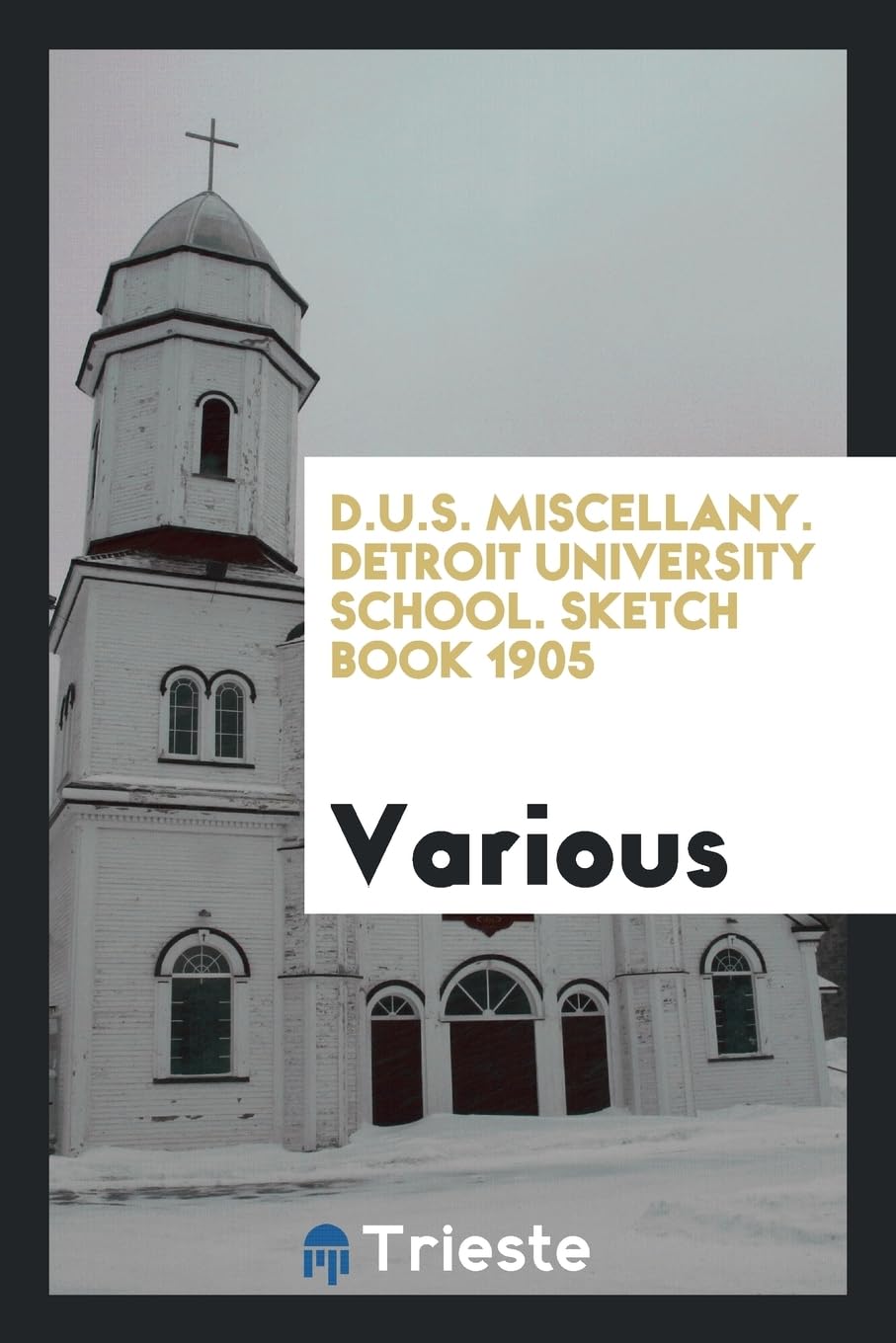D.U.S. Miscellany. Detroit University School. Sketch Book 1905 Books