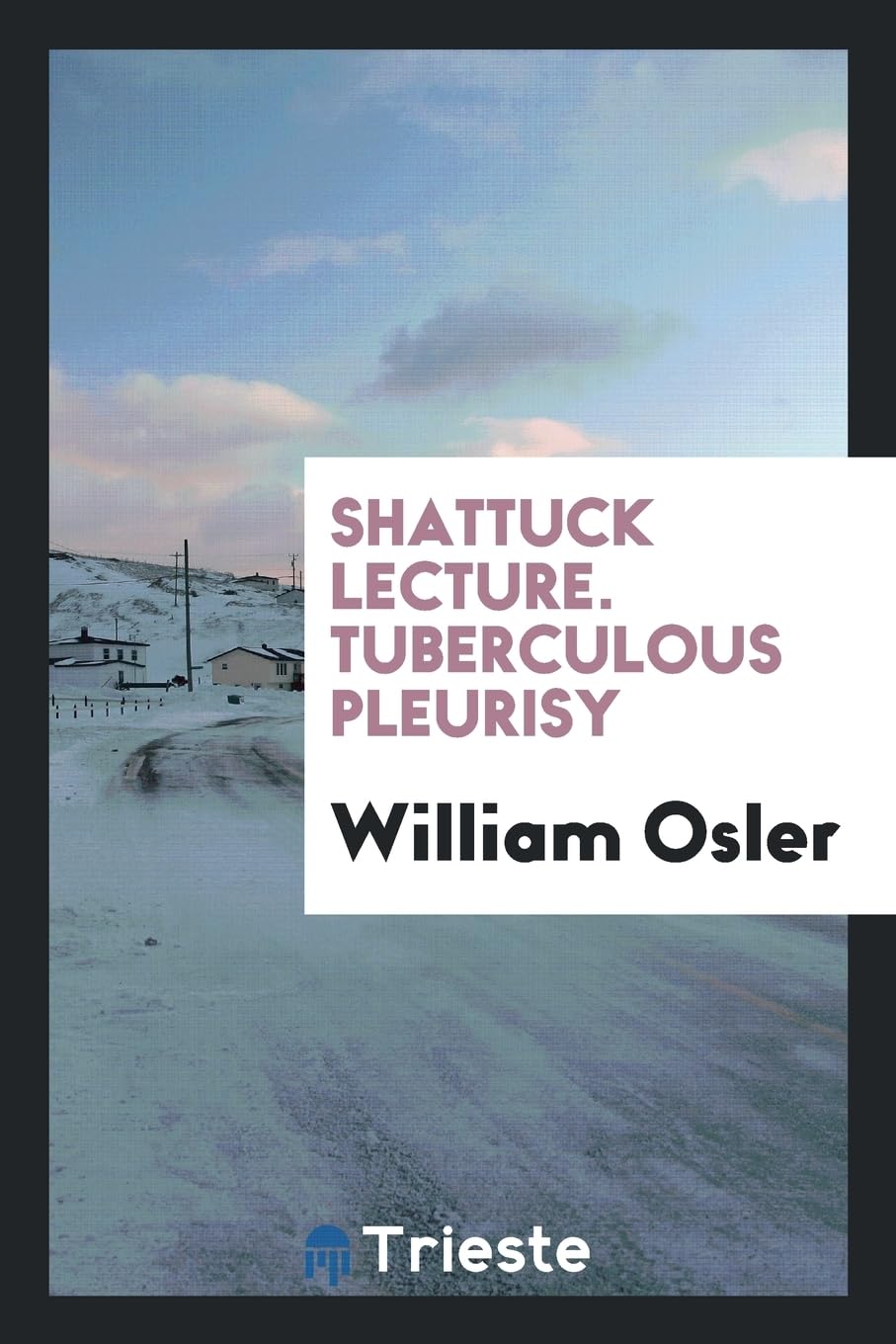 Shattuck Lecture. Tuberculous Pleurisy Books