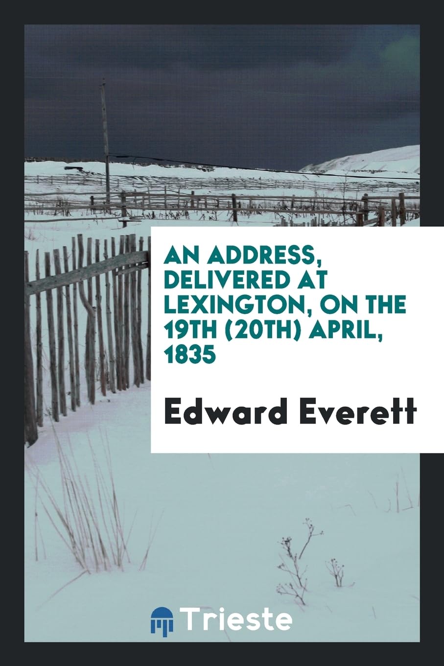 An Address, Delivered at Lexington, on the 19th (20th) April, 1835 Books