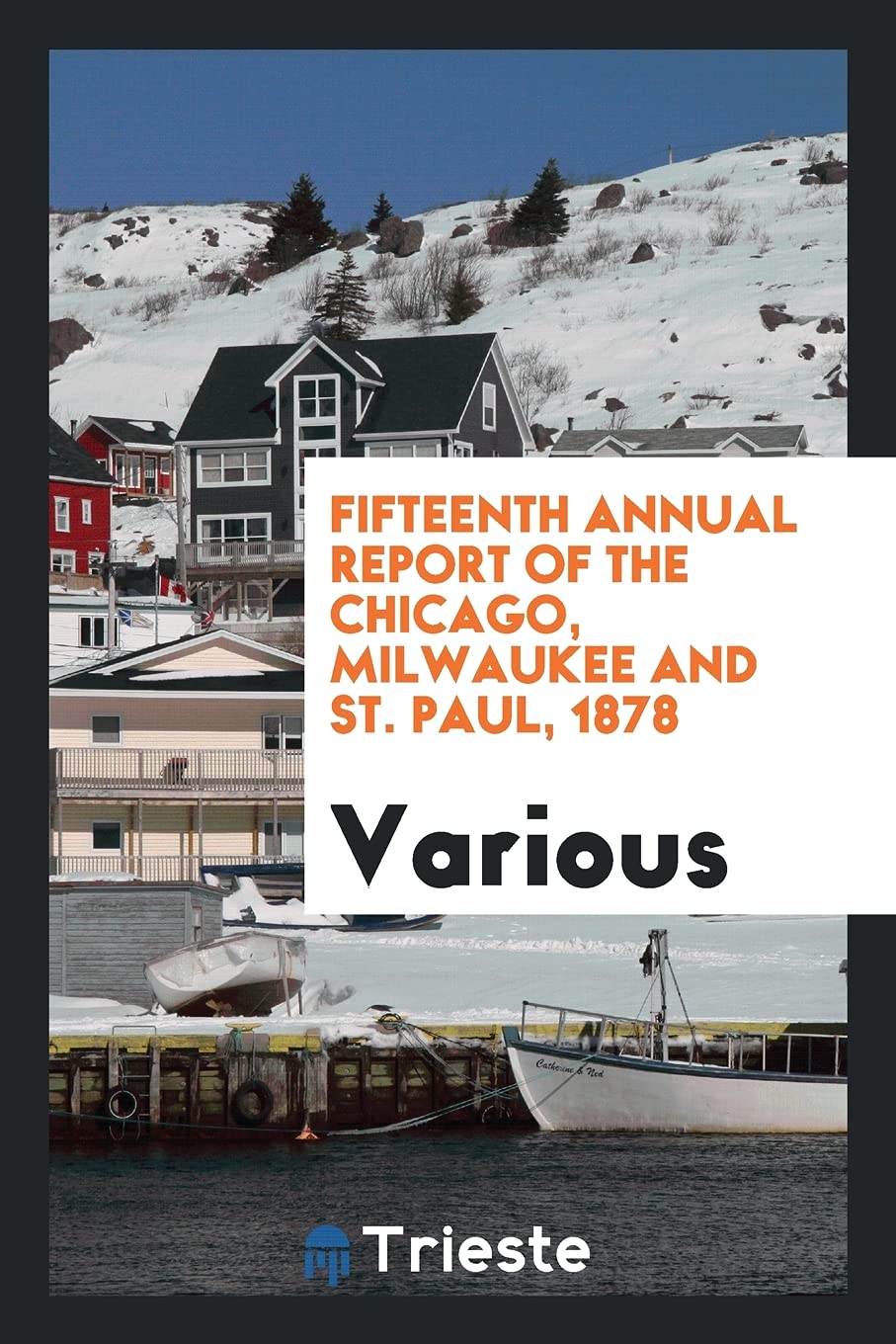 Fifteenth Annual Report of the Chicago, Milwaukee and St. Paul, 1878 Politics & History