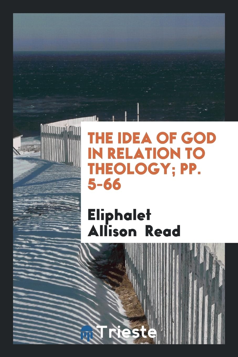 The Idea of God in Relation to Theology; Pp. 5-66 Books