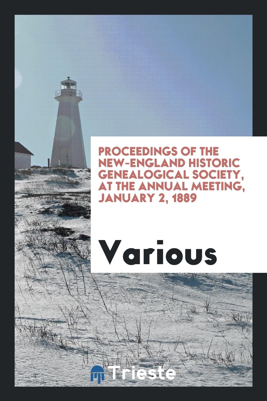 Proceedings of the New-England Historic Genealogical Society, at the Annual Meeting, January 2, 1889 Books