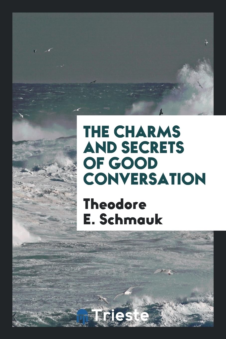 The Charms and Secrets of Good Conversation Business, Finance & Career