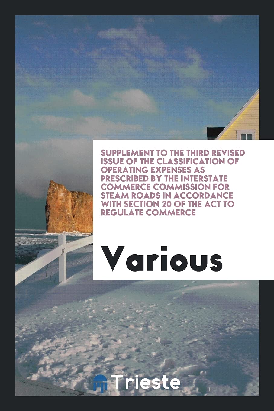 Supplement to the Third Revised Issue of the Classification of Operating Expenses as Prescribed by the Interstate Commerce Commission for Steam Roads ... Section 20 of the ACT to Regulate Commerce Books