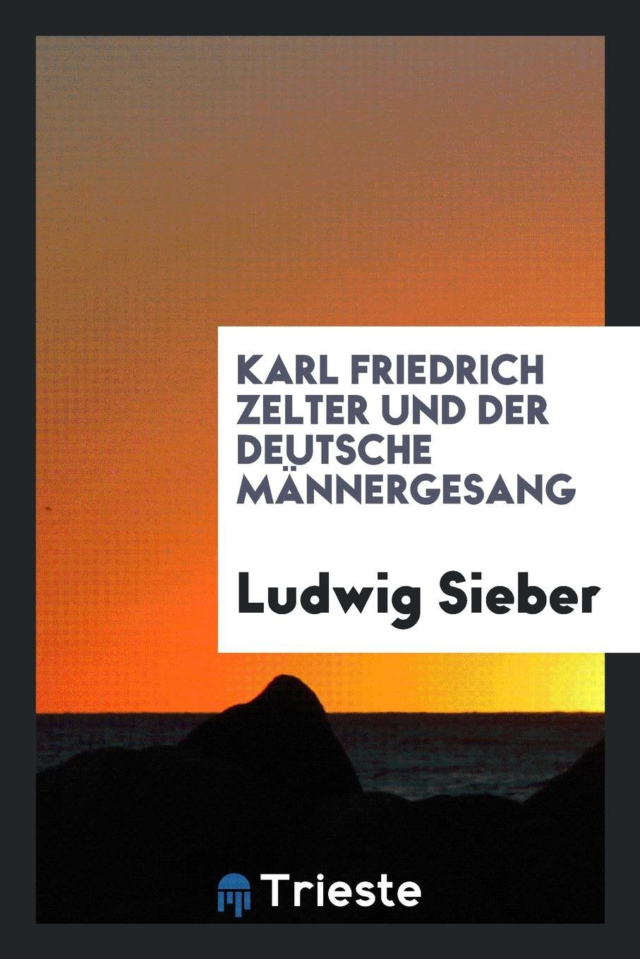 Karl Friedrich Zelter Und Der Deutsche M nnergesang Sheet Music