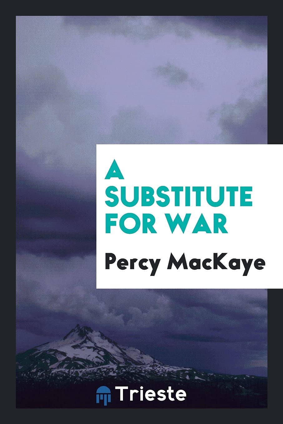 A Substitute for War Politics & History