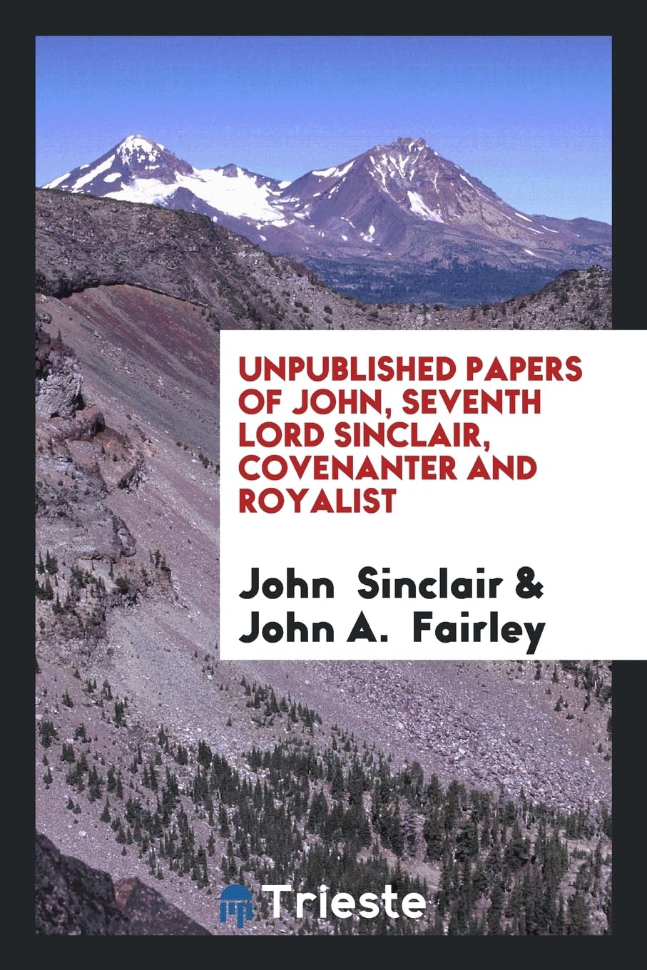 Unpublished Papers of John, Seventh Lord Sinclair, Covenanter and Royalist Books