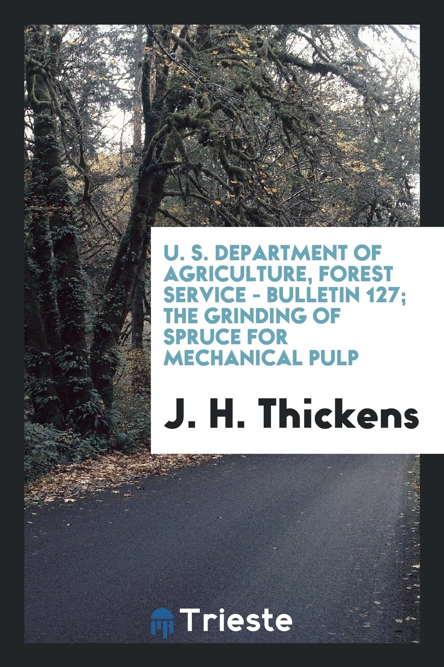 U. S. Department of Agriculture, Forest Service - Bulletin 127; The Grinding of Spruce for Mechanical Pulp Natural Sciences