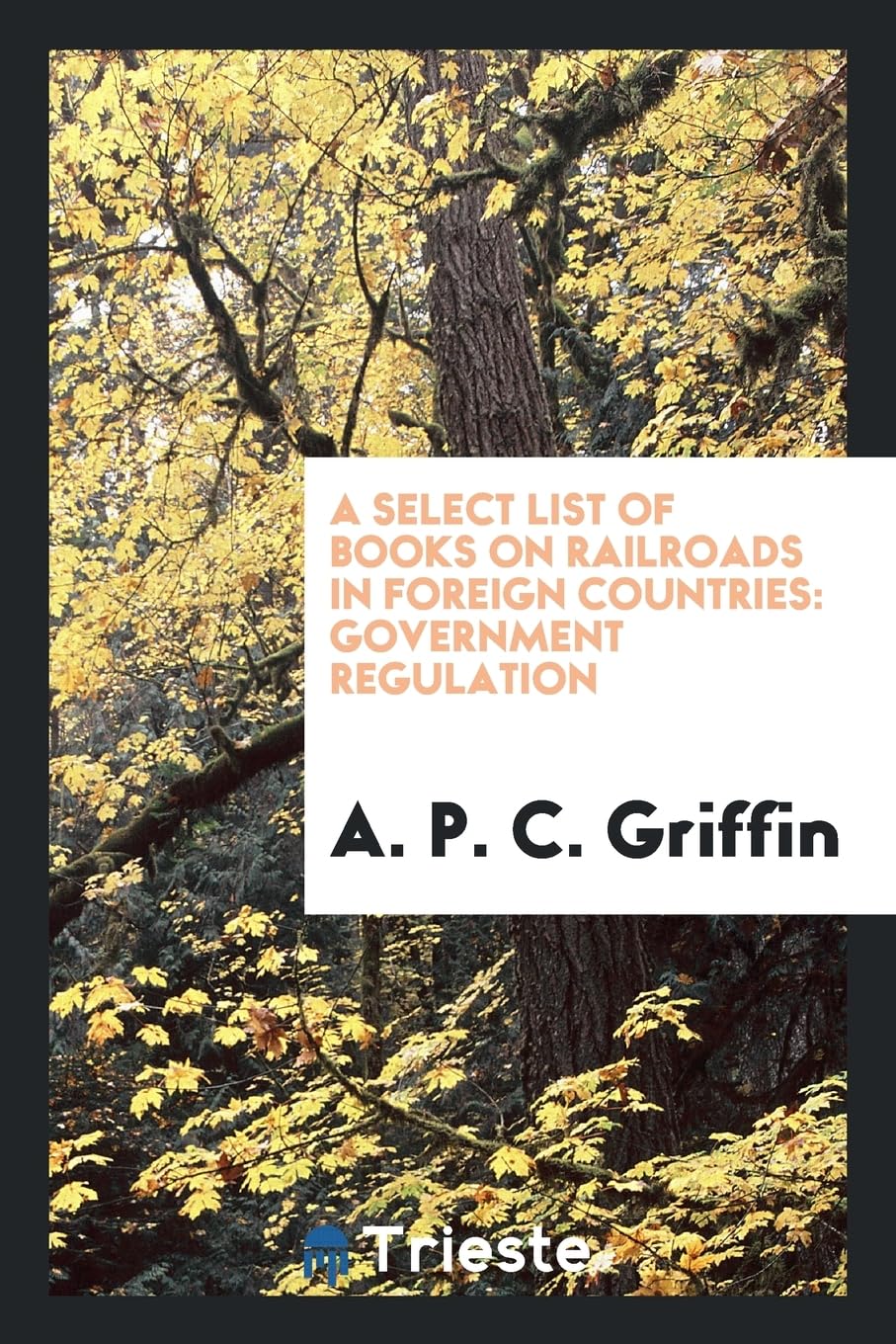A Select List of Books on Railroads in Foreign Countries: Government Regulation Books
