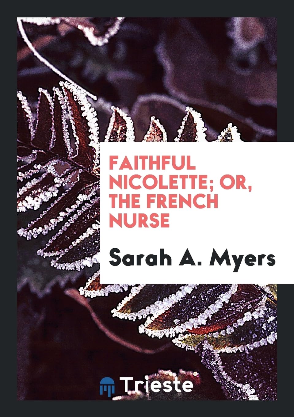 Faithful Nicolette; Or, the French Nurse Books
