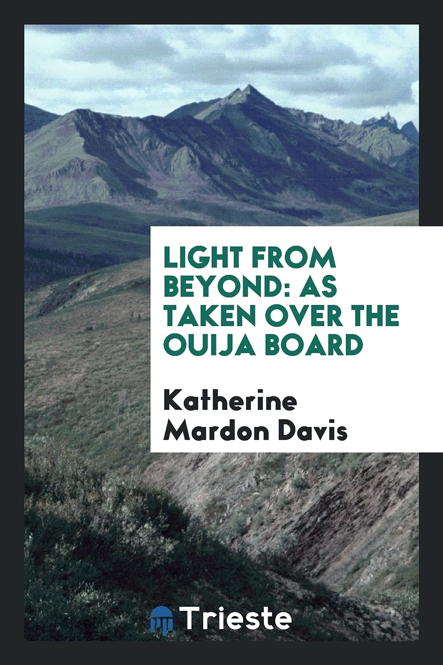 Light from Beyond: As Taken Over the Ouija Board Contemporary literature