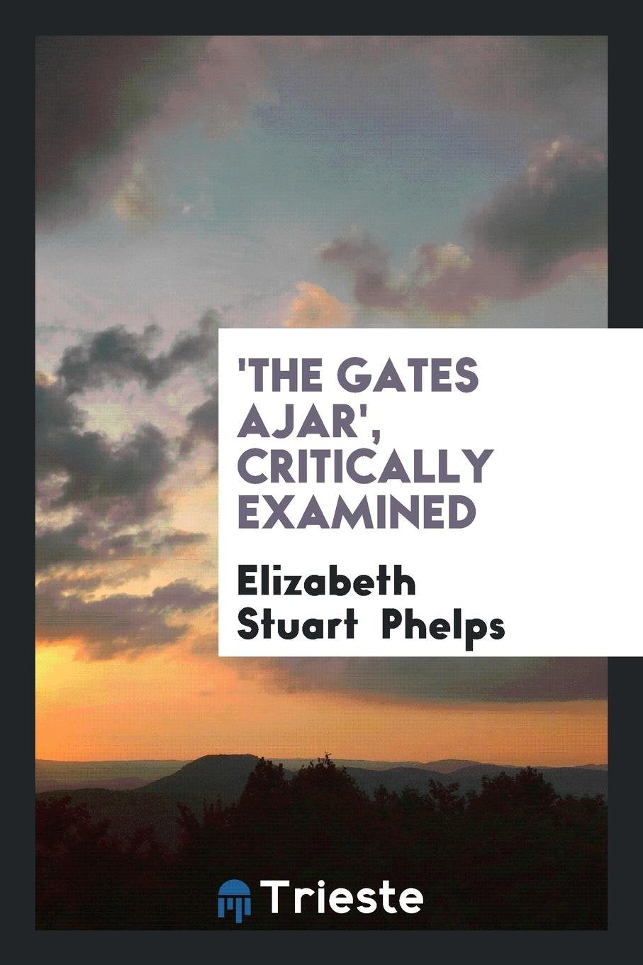 'the Gates Ajar' Critically Examined, by a Dean Drama