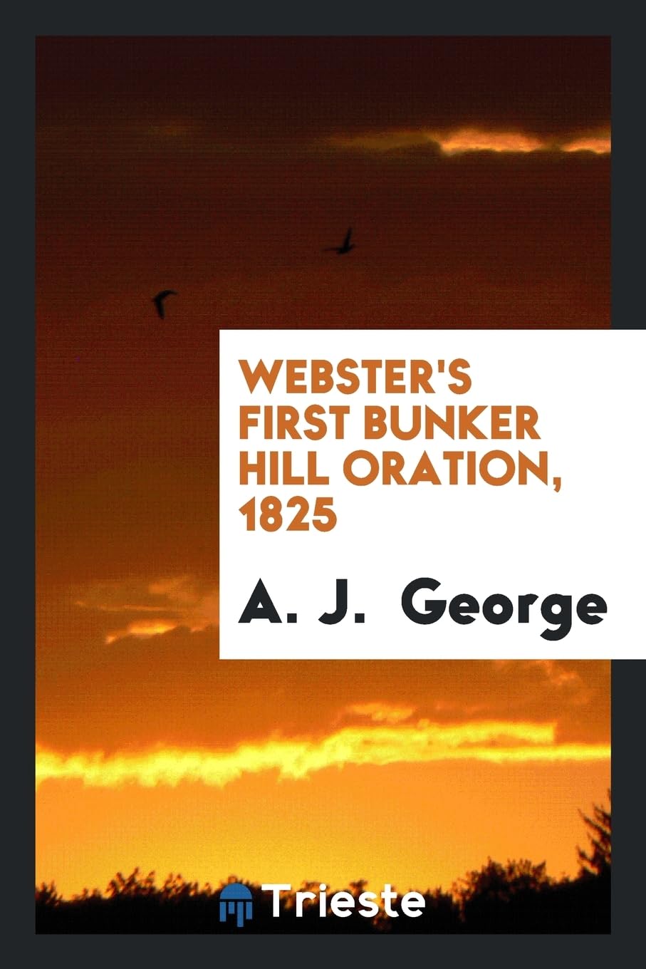 Product Image: Webster's First Bunker Hill Oration, 1825