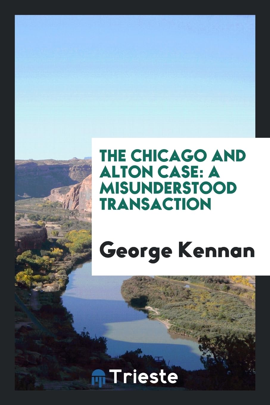 The Chicago and Alton Case: A Misunderstood Transaction Politics & History