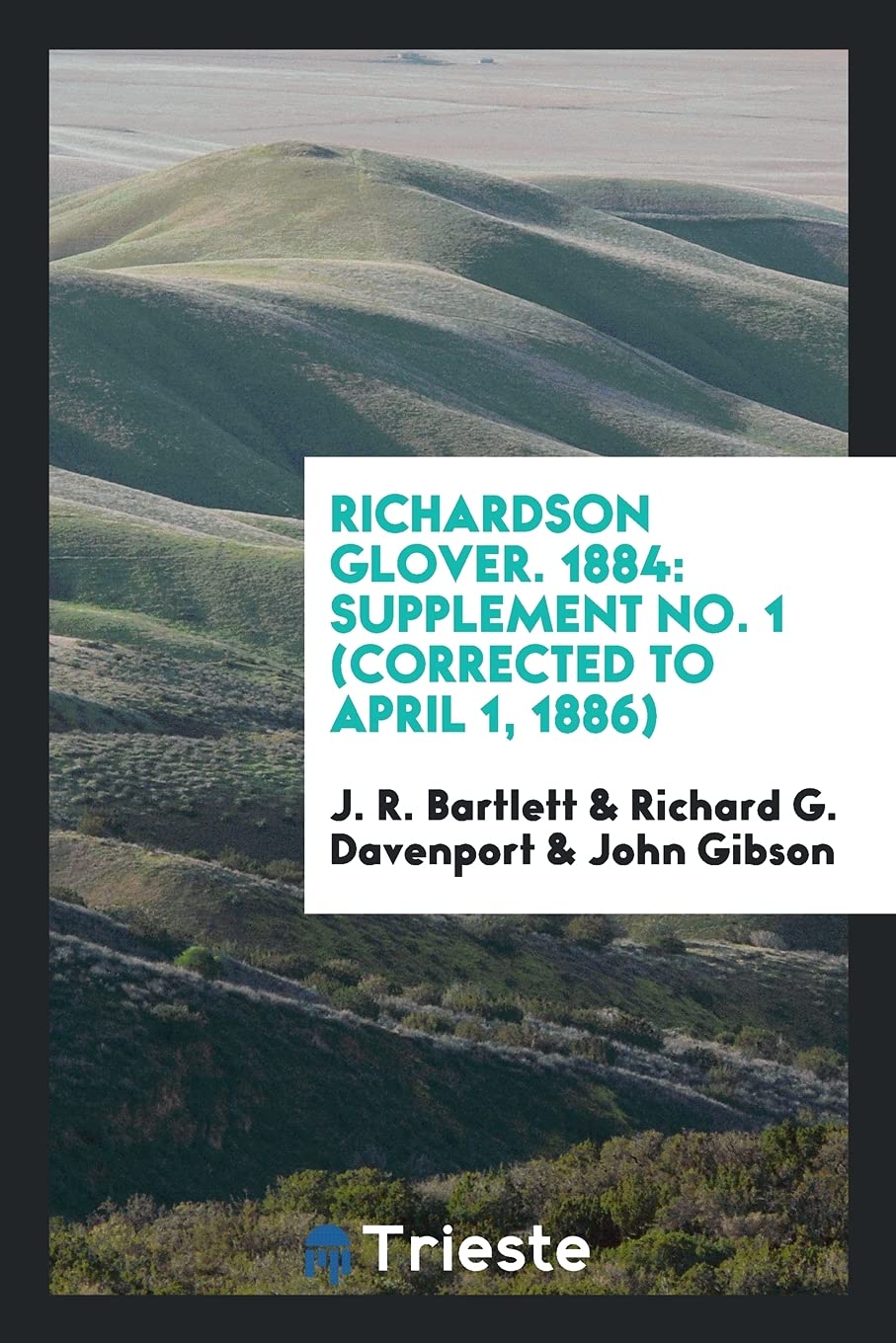 Richardson Glover. 1884: Supplement No. 1 (Corrected to April 1, 1886) Books
