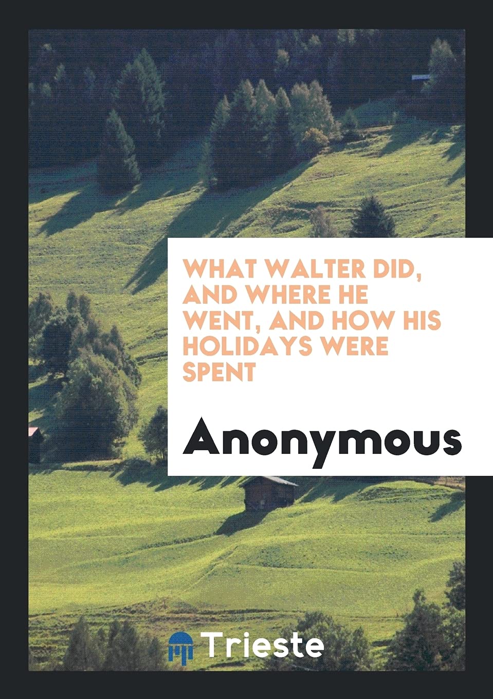 What Walter Did, and Where He Went, and How His Holidays Were Spent Politics & History