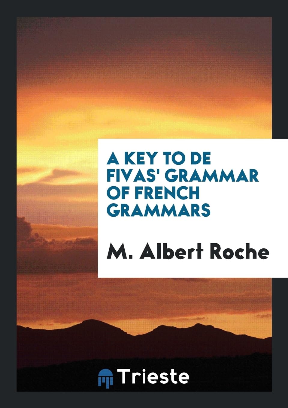 A Key to de Fivas' Grammar of French Grammars Politics & History