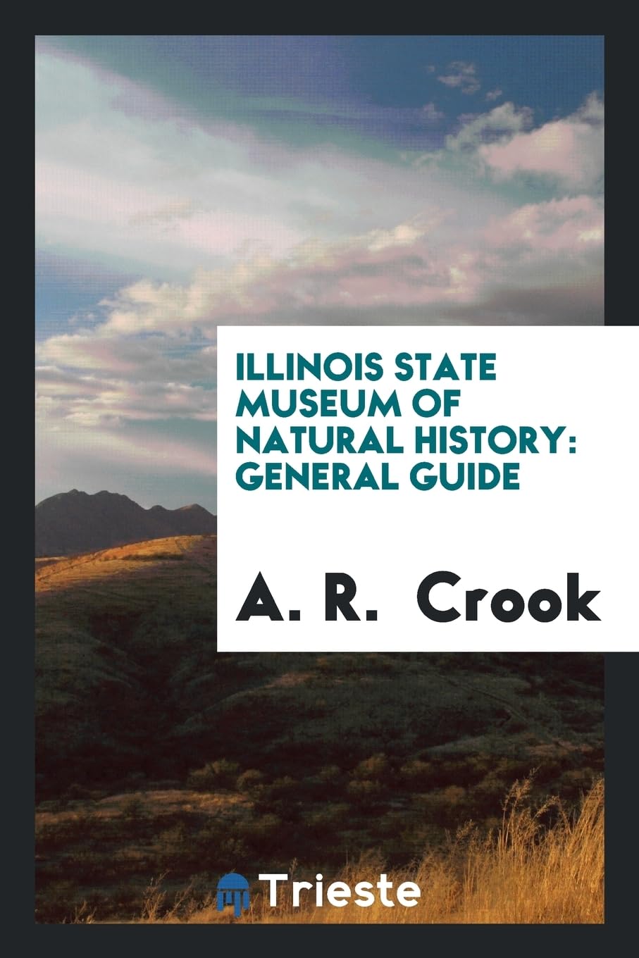 Illinois State Museum of Natural History: General Guide Natural Sciences